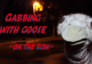 Gabbing with Goose: On the Row